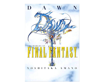 Dawn: The Worlds of Final Fantasy [Hardcover]
