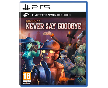 Retropolis 2: Never Say Goodbye (PSVR2)